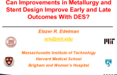Can Improvements in Metallurgy and Stent Design Improve Early and Late Outcomes With DES?