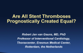 Are All Stent Thromboses Prognostically Created Equal? Impact of Original Clinical Presentation, Stent Location and Thrombosis Timing