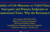 Quality-of-Life Measures as Valid Clinical Surrogates and Primary Endpoints in Randomized Trials: Why the Resistance?