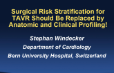 Flash Debate: Point – Surgical Risk Stratification for TAVR Should Be Replaced by Anatomic and Clinical Profiling!