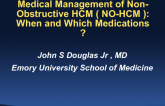 Medical Management of Non-Obstructive HCM: When and Which Medications?