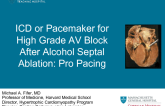 Debate: ICD or Pacemaker for High Grade AV Block After Alcohol Septal Ablation: Pro Pacing