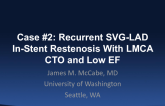 Case #2: Recurrent SVG-LAD In-Stent Restenosis With LMCA CTO and Low EF