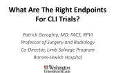 What Are the Right Endpoints for CLI Clinical Trials?
