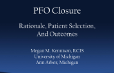 PFO Closure: Rationale, Patient Selection and Outcomes