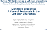 Denmark Presents: A Case of Restenosis in the Left Main Bifurcation