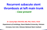 Vietnam Presents: A Case of Recurrent, Subacute Left Main Stent Thrombosis