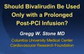 Should Bivalirudin Only Be Used With a Prolonged Post-PCI Infusion?