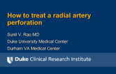 Case Presentation(s): How to Treat a Radial Artery Perforation