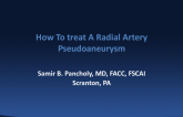Case Presentation(s): How to Treat a Radial Artery Pseudoaneurysm