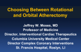 Case Presentations: Choosing Between Rotational and Orbital Atherectomy