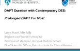 Start With the Debate - DAPT Duration With Contemporary DES: Prolonged DAPT For Most!