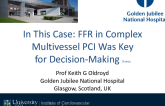 In This Case: FFR in Complex Multivessel PCI Was Key for Decision-making