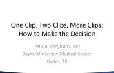 One Clip, Two Clip, More Clips: How to Guide the Decision