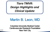 Tiara: Design Highlights and Clinical Update