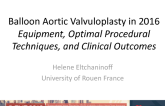 STATE-OF-THE-ART LECTURE: Balloon Aortic Valvuloplasty in 2016  Equipment, Optimal Procedural Techniques, and Clinical Outcomes