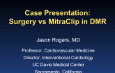 Case Presentation: Surgery vs MitraClip in DMR