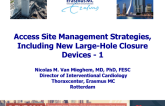 Access Site Management Strategies, Including New Large-Hole Closure Devices - 1