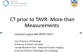 CT for TAVR: More Than Just Measurements