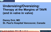 Undersizing/Oversizing: Therapy at the Margins for TAVR