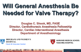 Will General Anesthesia Be Needed for Valve Therapy?