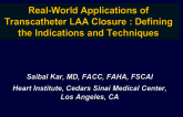Real-World Applications of Transcatheter LAA Closure: Defining the Indications and Techniques