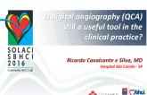 Is digital angiography (QCA) still a useful tool in the clinical practice?