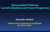Bioresorbable Platforms: Current Indications and Future Perspectives