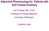 Adjunctive Pharmacology for Patients with ACS Treated Invasively