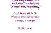 Is There Any Reason To Do Aspiration Thrombectomy During Primary Angioplasty?
