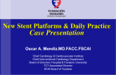 New Stent Platforms & Daily Practice Case Presentation
