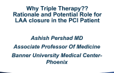 Why Triple Therapy? Rationale and Potential Role for LAA Closure in the PCI Patient