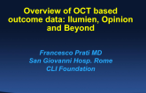 Overview of OCT-based Outcomes Data: Ilumien, Opinion and Beyond