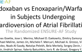 Edoxaban vs Enoxaparin-Warfarin in Subjects UndergoingCardioversion of Atrial Fibrillation