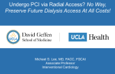 Debate - Should Patients With Advanced Renal Disease Undergo PCI via Radial Access? No Way, Preserve Future Dialysis Access at All Costs!