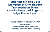 Rationale for and Case Examples of Combination Transcatheter Mitral Annuloplasty and Edge-to-Edge Procedures