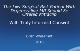 First Debate: Should the Low Surgical Risk Patient With Degenerative MR Be Offered Mitraclip? Absolutely! - As Long as He Receives Truly Informed Consent by A Heart Team!