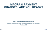 MACRA and Payment Changes: Are you Ready?