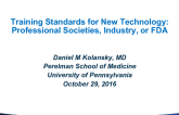 Training Standards for New Technology: Professional Societies, Industry or FDA