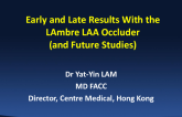Early and Late Results With the LAmbre LAA Occluder (and Future Studies)