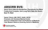 The Great Absorb Debate: Is Absorb Ready To Be Used In Most Patients And Lesions? No – Short-Term Data Is Borderline, Procedures Are More Costly And Complex, And Long-Term Data Is Scant – Best To Wait!