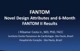 FANTOM: Novel Design Attributes and 6-Month FANTOM II Results