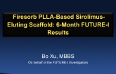 FIRESORB PLLA-Based Sirolimus-Eluting Scaffold: 6-Month FUTURE-I Results