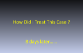 How Did I Treat This Case?