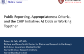 Public Reporting, Appropriateness Criteria, and the CHIP Initiative: At Odds or Working Together?