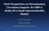 Flash Perspectives on Percutaneous Circulatory Support: An IABP Is Really All a Good Interventionalist Needs!