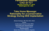 Take Home Messages: Rationale for a Conservative Strategy During DES Implantation