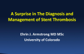 Case Presentation: A Surprise in the Evaluation and Management of Stent Thrombosis