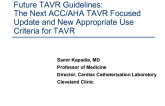 Future TAVR Guidelines: The Next ACC/AHA TAVR Focused Update and New Appropriate Use Criteria for TAVR