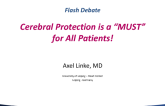 Flash Debate: Point – Cerebral Protection Is a “Must” for All Patients!